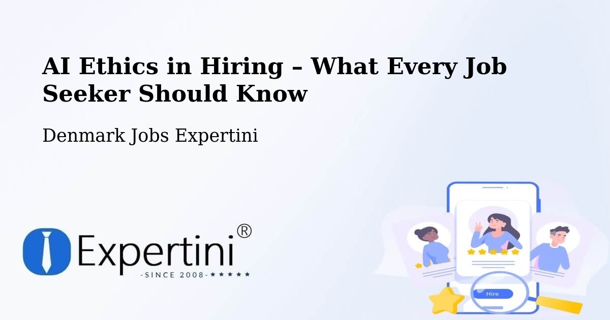 AI Ethics in Recruitment & Hiring – Hellebæk - Hellebæk, Denmark Jobs Expertini