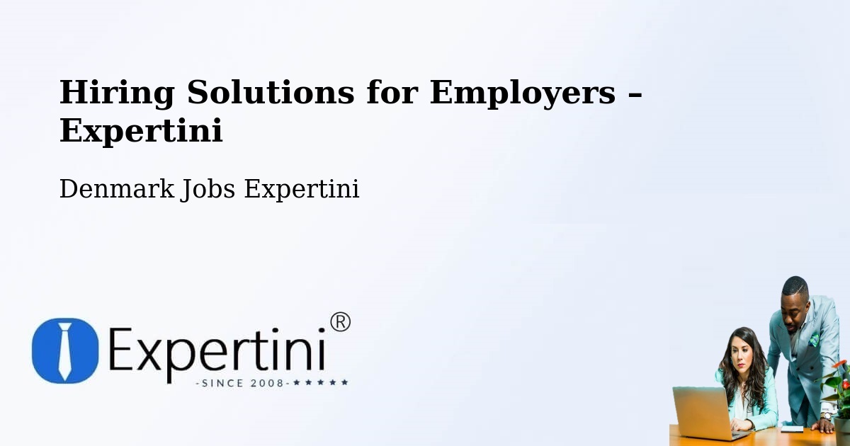 Hiring Solutions for Employers in Hellebæk - Hellebæk, Denmark Jobs Expertini