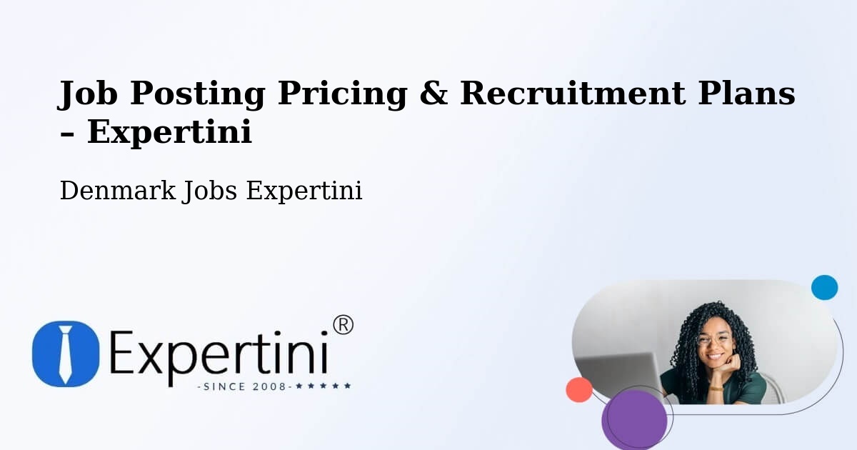 Job Posting Pricing & Recruitment Plans – Hellebæk - Hellebæk, Denmark Jobs Expertini